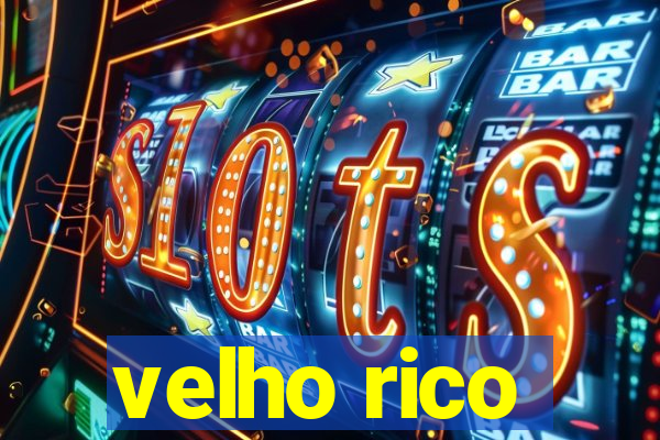 velho rico